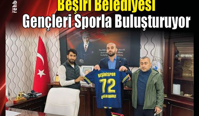 Beşiri Belediyesi, Gençleri Sporla Buluşturuyor